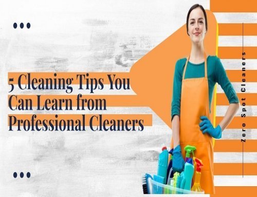 5 Cleaning Tips You Can Learn from Professional Cleaners